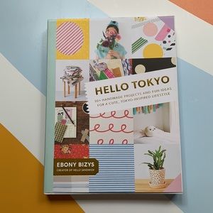 Hello Tokyo: 30+ Handmade Projects and Fun Ideas for a Cute